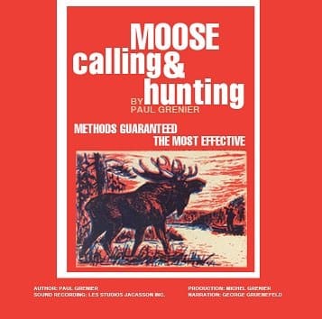 Moose Calling and Hunting by Paul Grenier